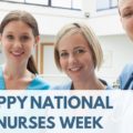 National Nurses Week 2022 – Celebrating Our Team!